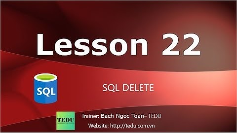 SQL căn bản - Bài 22: Câu lệnh DELETE