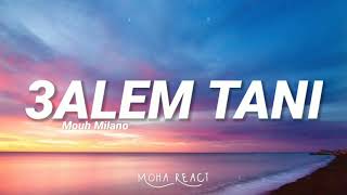 MOUH MILANO - 3alem Tani موح ميلانو--- عالم تاني (LYRICS-الكلمات) 🎵