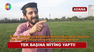 Adana Bağımsız Milletvekili Adayı Tek Başına Miting Yaptı - Röportaj Adam