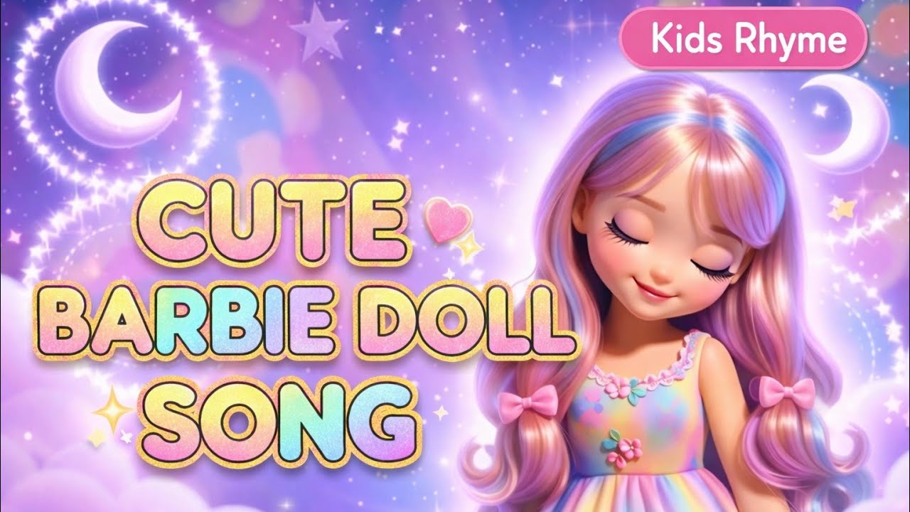 Adorable Barbie Doll Rhyme Your Little Ones Will love ❤️✨ |2026 New Rhyme 