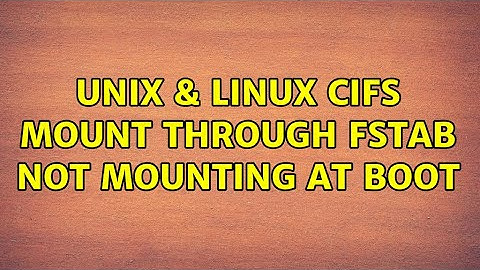 Unix & Linux: CIFS mount through fstab not mounting at boot