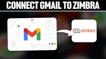 How To Connect Gmail To Zimbra 2025! (Full Tutorial)