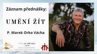Umění žít - P. Marek Orko Vácha | přednáška 29.9.2023