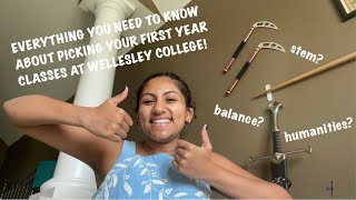 EVERYTHING YOU NEED TO KNOW ABOUT PICKING FIRST YEAR CLASSES @ wellesley college | summer break 2023