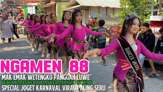 NGAMEN 88 DJ MAK EMAK WETENGKU LUWE SPECIAL JOGET KARNAVAL BY DANCER CANTIK MAXICO FROM TLOGOHARUM