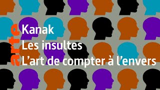 Kanak / Les insultes / L'art de compter à l'envers  Karambolage  ARTE