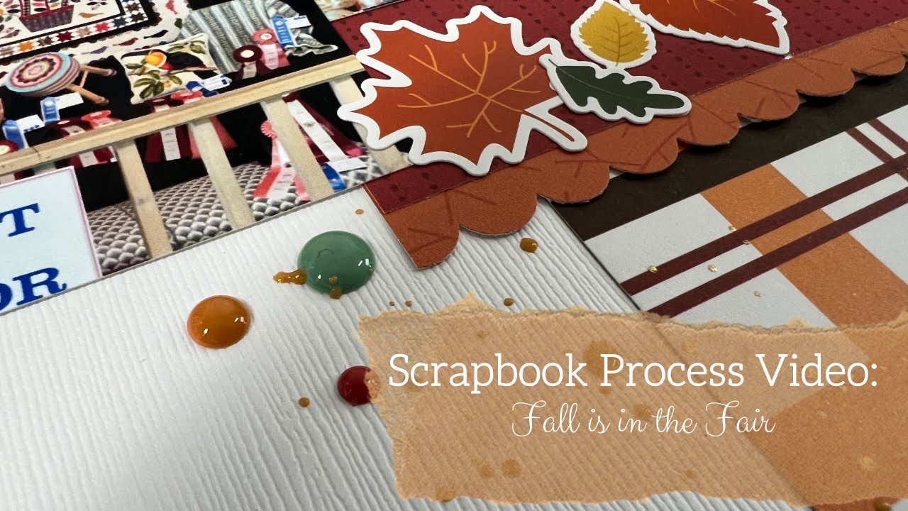 Scrapbooking Process Video: Fall is in the Fair