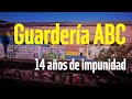 Guardería ABC, 14 años de impunidad