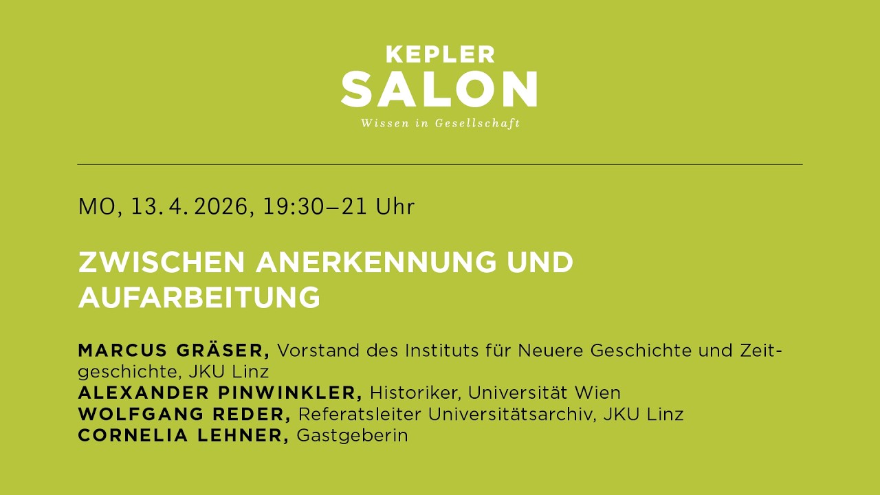 Kepler Salon: ZWISCHEN ANERKENNUNG UND AUFARBEITUNG