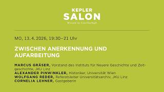 Kepler Salon: ZWISCHEN ANERKENNUNG UND AUFARBEITUNG
