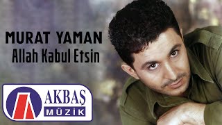 Murat Yaman - Allah Kabul Etsin