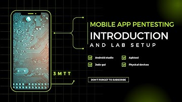 Mobile Penetration Testing Series - Introduction and Lab Setup
