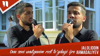 Jaloliddin Ahmadaliyev - Ona seni unutganim rost to'ydagi ijro