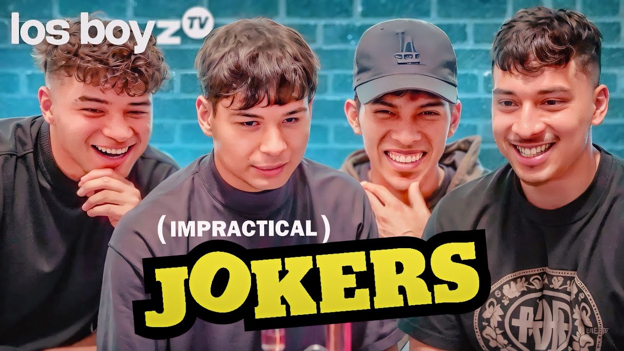 LOS BOYZ BECOME IMPRACTICAL JOKERS!!!