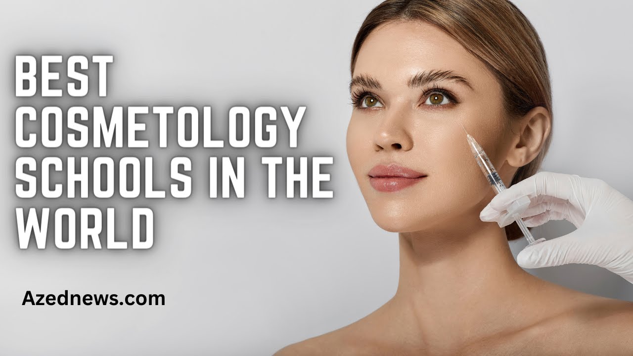 Best Cosmetology Schools in the World