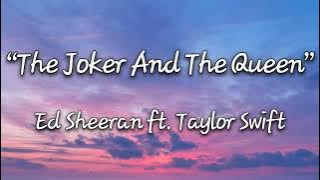 Ed Sheeran ft. Taylor Swift - The Joker And The Queen (lyrics)