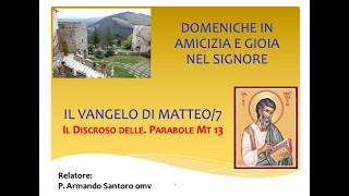 P. Armando Santoro OMV: Il Vangelo di Matteo/7 - Il Discorso delle parabole -19 Aprile 2026
