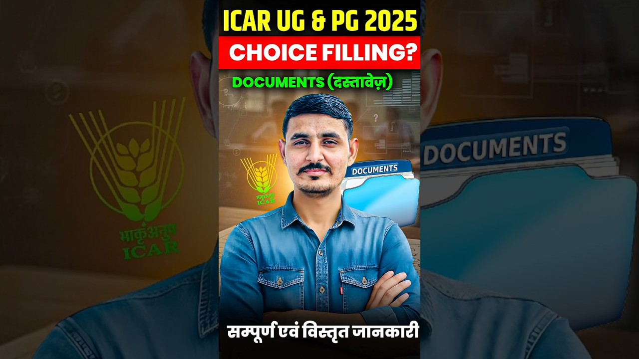 ICAR  2025  DOCUMENTS CHOICE FILLING & REPORTING || ICAR UG & PG 2025 DOCUMENTS LISTs