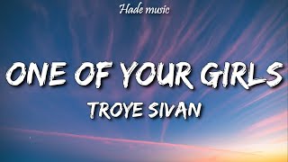 Troye Sivan - One of Your Girls (Lyrics) @hademusicc
