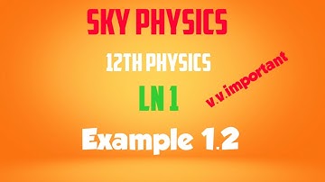 Example 1.2||Ln 1||STD 12 physics||Tamil