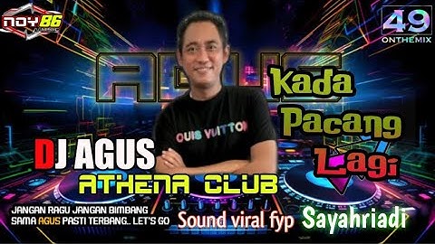DJ AGUS ATHENA TERBARU 2025 KADA PACANG LAGI sound viral FYP TIKTOK Sayahriadi