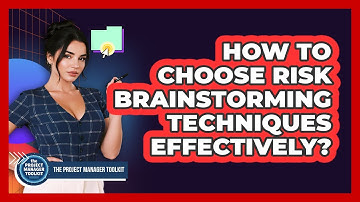 How To Choose Risk Brainstorming Techniques Effectively?