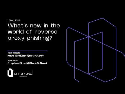 What's new in the world of reverse proxy phishing?
