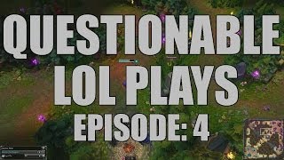 Questionable Lol Plays Ep. 4 - League Of Legends Bronze 5 Plays