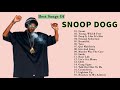 Best songs of snoop dogg  greatest hits snoop dogg  hip hop