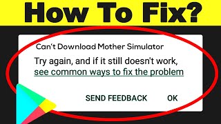 Fix Can't Download Mother Simulator App Error On Google Play Store Problem - Fix Can't Install screenshot 5