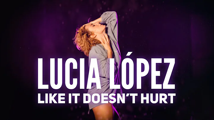 "LIKE IT DOESN'T HURT" choreography by LUCIA LOPEZ
