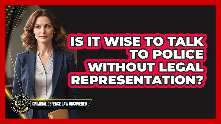 Is It Wise To Talk To Police Without Legal Representation?