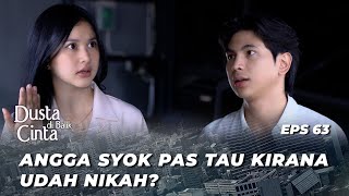 APAKAH ANGGA AKAN BERHASIL MENGEJAR KIRANA⁉️ - DUSTA DI BALIK CINTA EPS 63