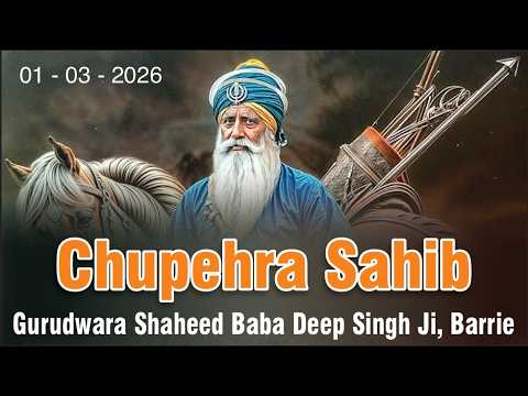 Chupehra Sahib| Barrie Gurudwara  | 1 March 2026 | #barriegurudwara