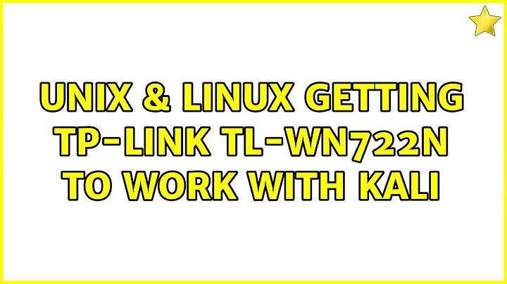 Unix & Linux: Getting TP-Link TL-WN722N to work with Kali