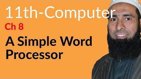 ICS Computer part 1, Ch 8 - A Simple Word Processor - 11th Class Computer
