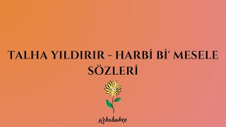 talha yıldırır  - harbi bi' mesele | sözleri Resimi