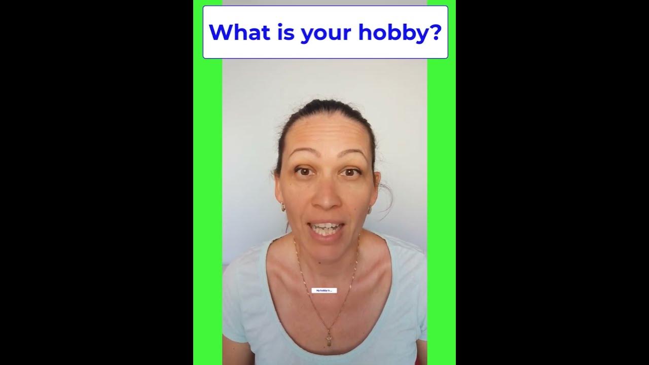 LEARH HOW TO TALK ABOUT YOUR HOBBY IN ENGLISH: WHAT IS YOUR HOBBY? MY HOBBY IS ...