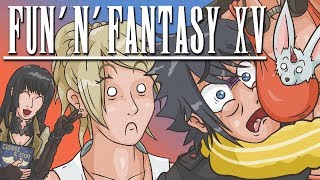 FUN 'N' FANTASY XV (Final Fantasy XV Cartoon Parody)