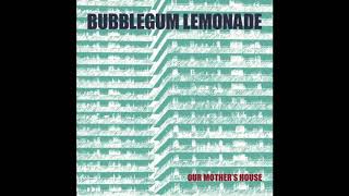 Watch Bubblegum Lemonade Our Mothers House video