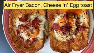 Egg Toast with crispy Bacon in an AirFryer