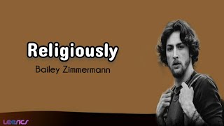 Bailey Zimmerman - Religiously Lyrics