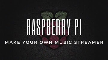 How to Build Your Own Music Streamer Using a Raspberry Pi