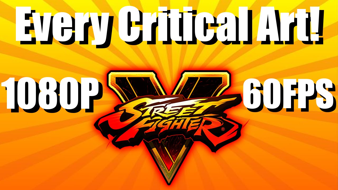 Street Fighter 5 All Critical Art | All Specials SFV (1080p 60 FPS)