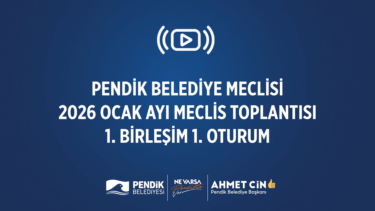 📡 [CANLI YAYIN] Pendik Belediye Meclisi - Ocak Ayı Meclis Toplantısı (1. Birleşim - 1. Oturum)