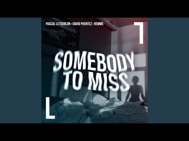 Pascal Letoublon - Somebody To Miss