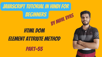 Javascript Tutorial In Hindi For Beginners Part #55 | Javascript HTML DOM | Attribute Methods