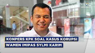 BREAKING NEWS - KONPERS KPK SOAL KASUS KORUPSI SILMY KARIM