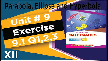 class 12 ex 9.1 Q1,2,3 |Exercise 9.1 | Ex 9.1 12 math new book | parabola, ellipse and hyperbola