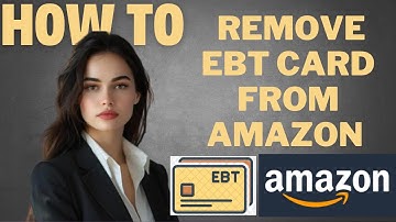 How to remove EBT card from Amazon I DOUBLE Z